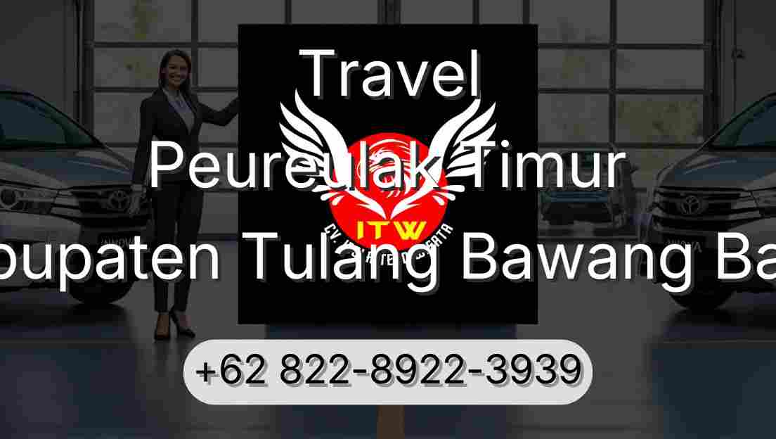 Travel Peureulak Timur Kabupaten Tulang Bawang Barat