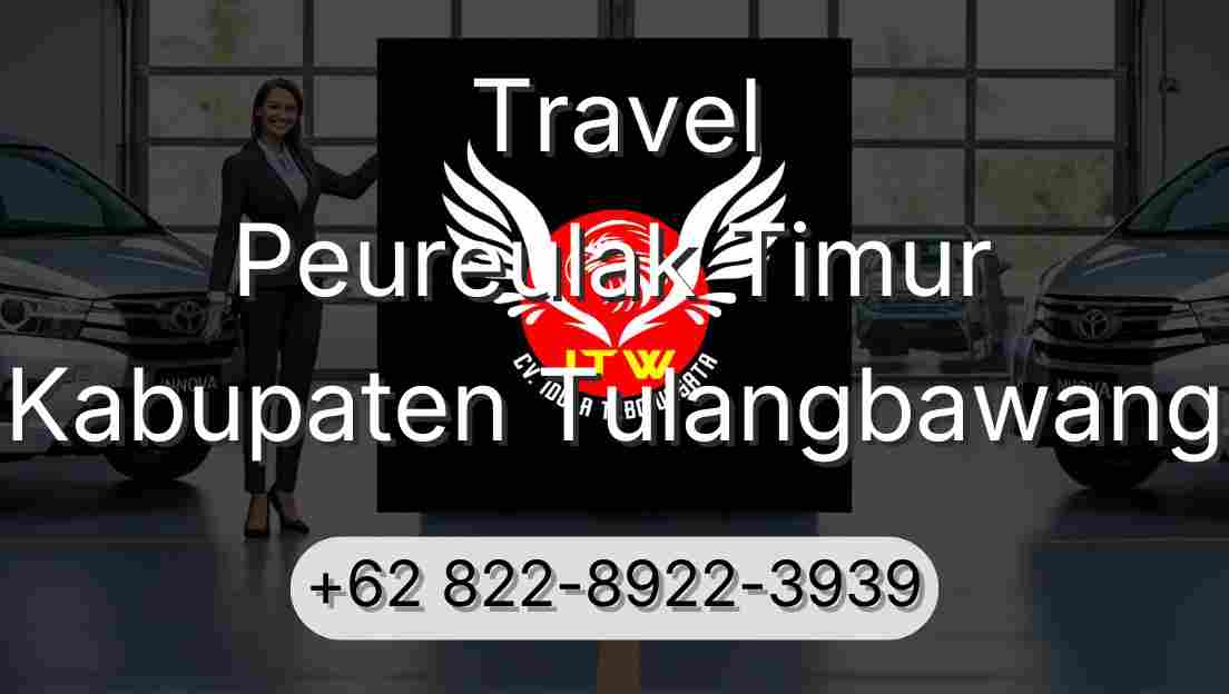 Travel Peureulak Timur Kabupaten Tulangbawang