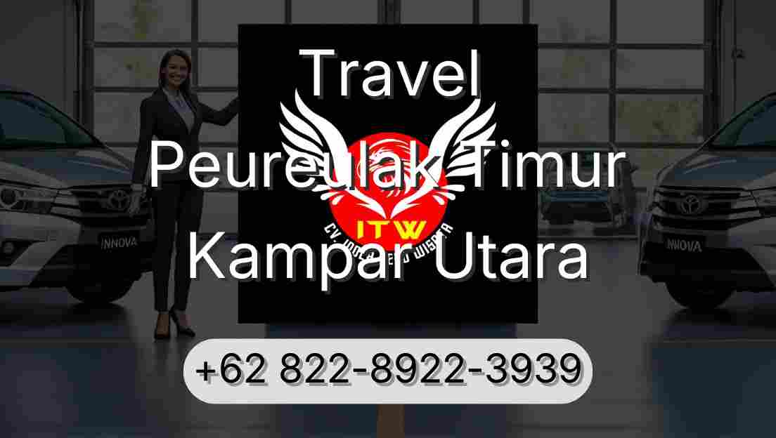 Travel Peureulak Timur Kampar Utara