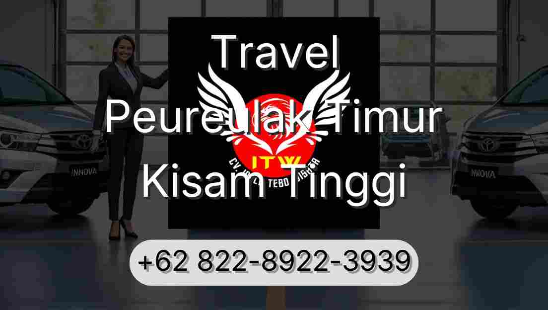 Travel Peureulak Timur Kisam Tinggi