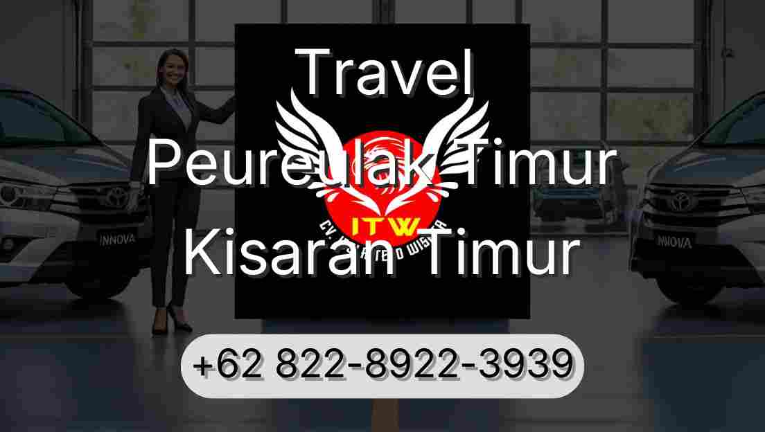 Travel Peureulak Timur Kisaran Timur