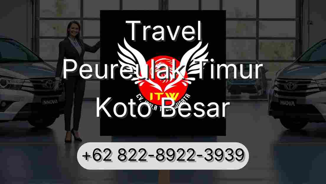 Travel Peureulak Timur Koto Besar