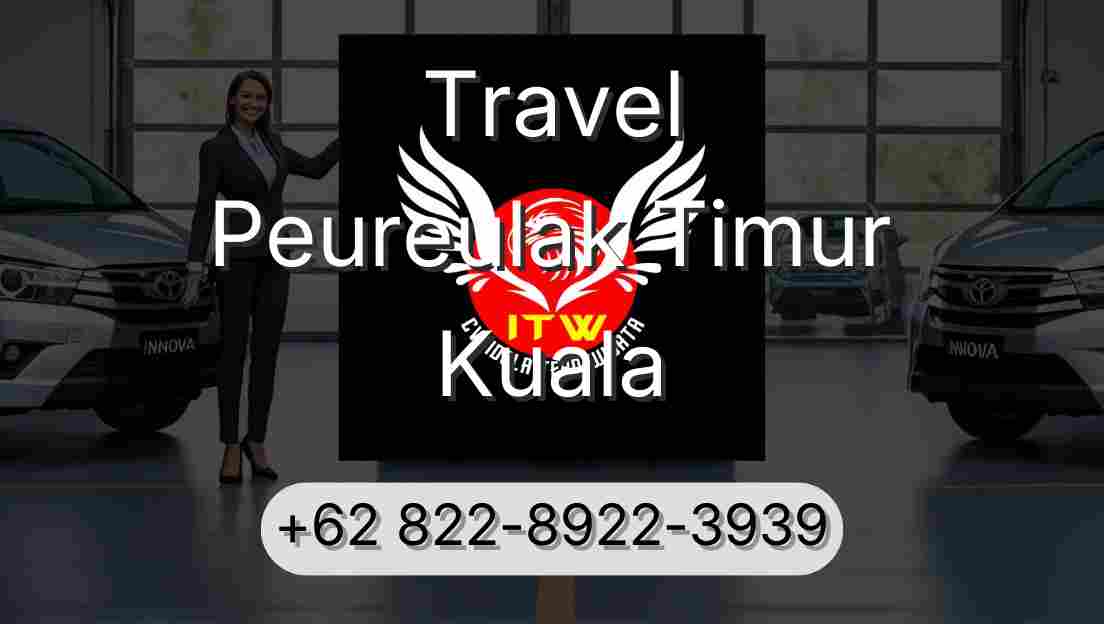 Travel Peureulak Timur Kuala