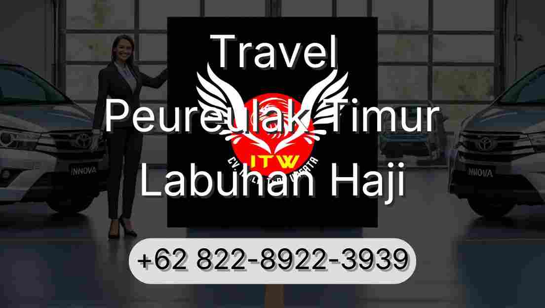Travel Peureulak Timur Labuhan Haji