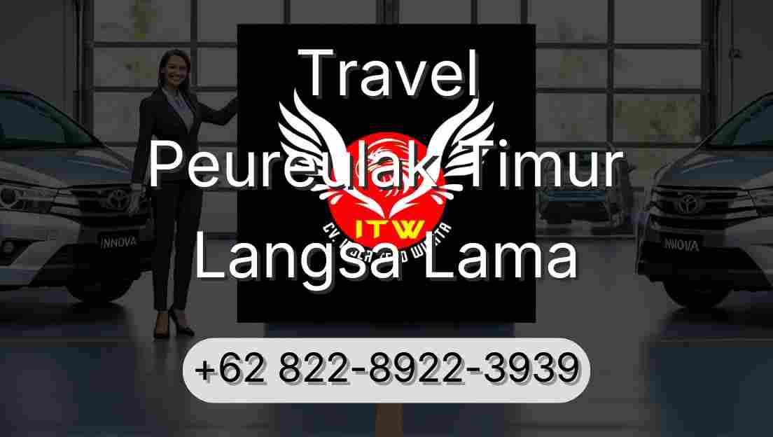 Travel Peureulak Timur Langsa Lama