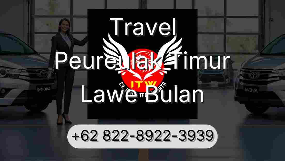 Travel Peureulak Timur Lawe Bulan
