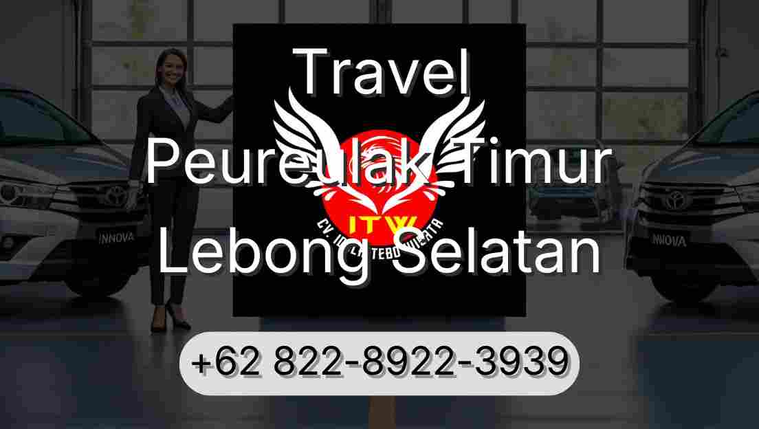 Travel Peureulak Timur Lebong Selatan