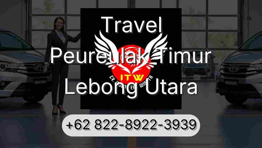 Travel Peureulak Timur Lebong Utara