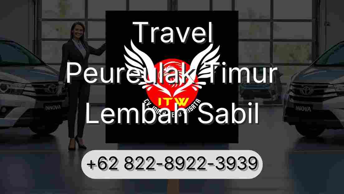 Travel Peureulak Timur Lembah Sabil