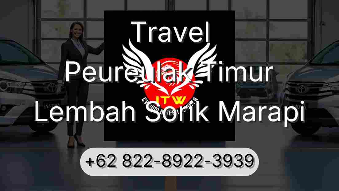 Travel Peureulak Timur Lembah Sorik Marapi