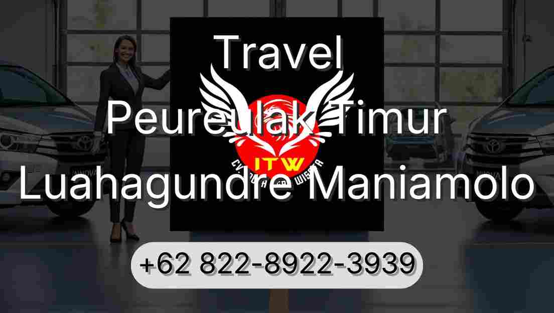 Travel Peureulak Timur Luahagundre Maniamolo