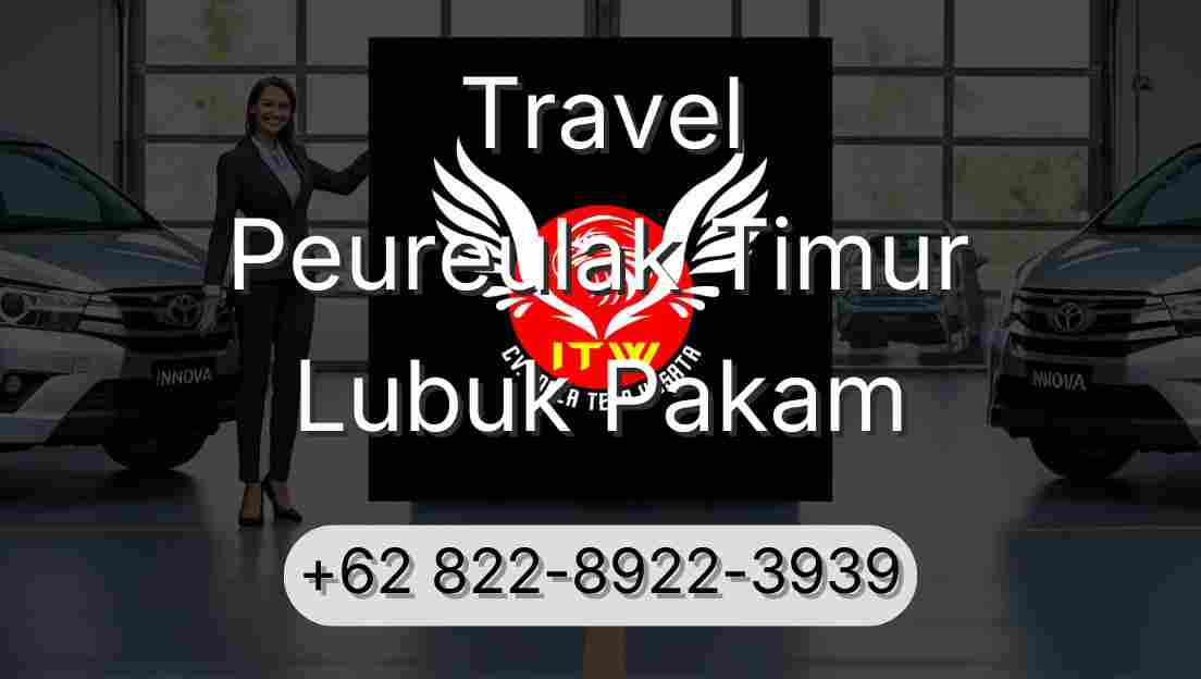 Travel Peureulak Timur Lubuk Pakam