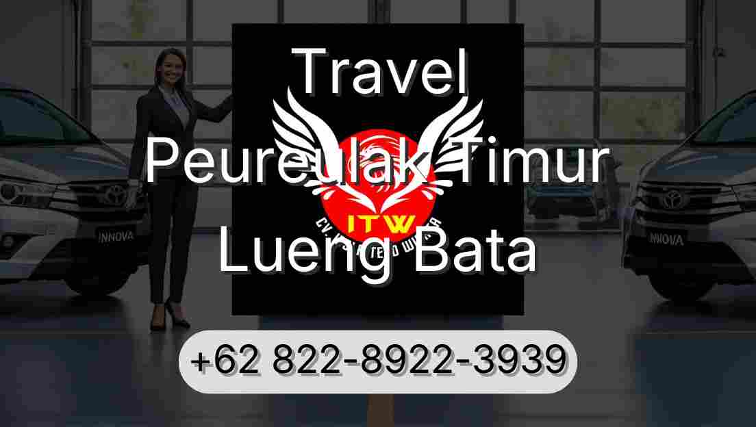 Travel Peureulak Timur Lueng Bata