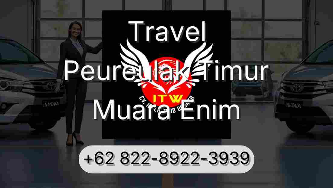 Travel Peureulak Timur Muara Enim