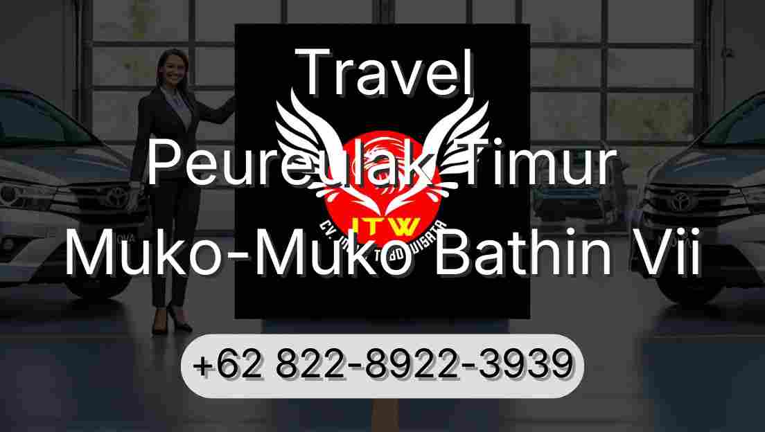 Travel Peureulak Timur Muko-Muko Bathin Vii