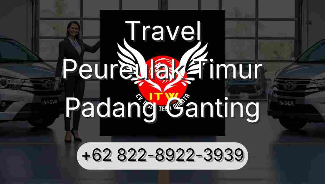 Travel Peureulak Timur Padang Ganting