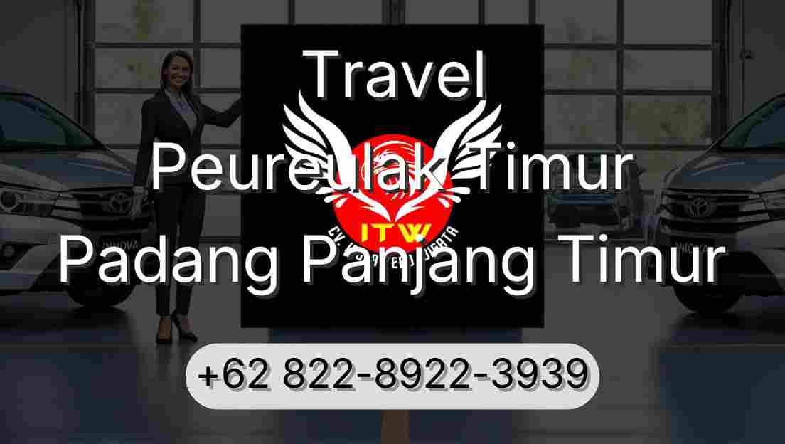 Travel Peureulak Timur Padang Panjang Timur