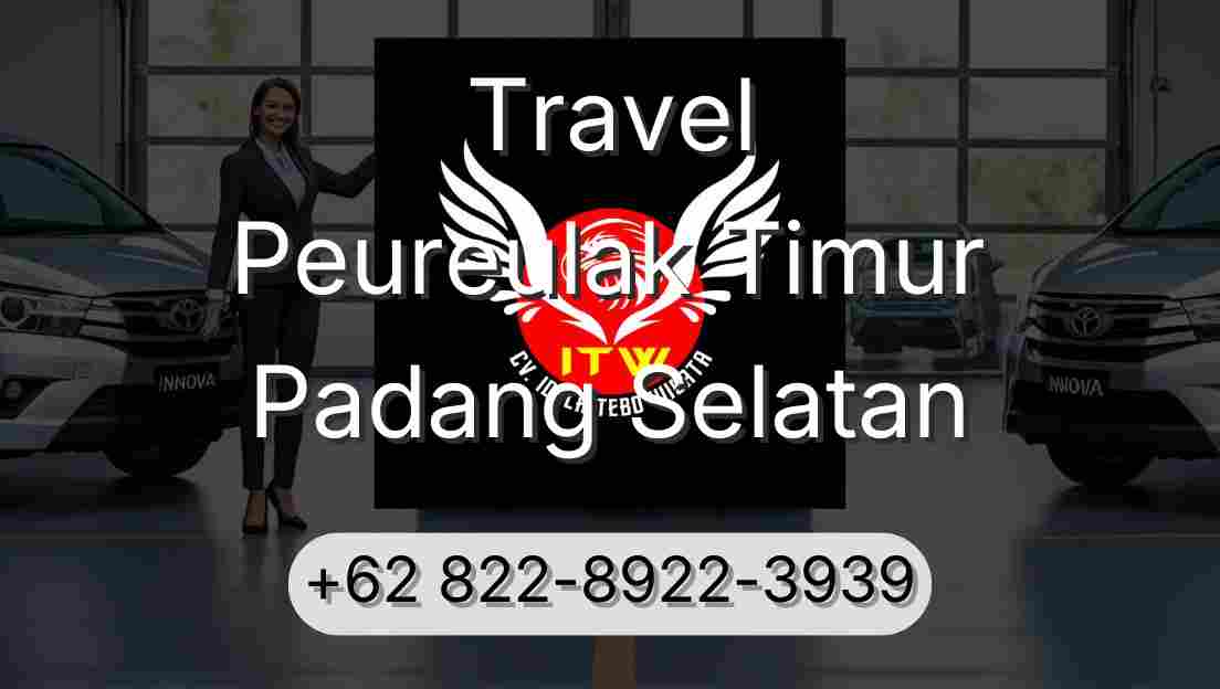 Travel Peureulak Timur Padang Selatan