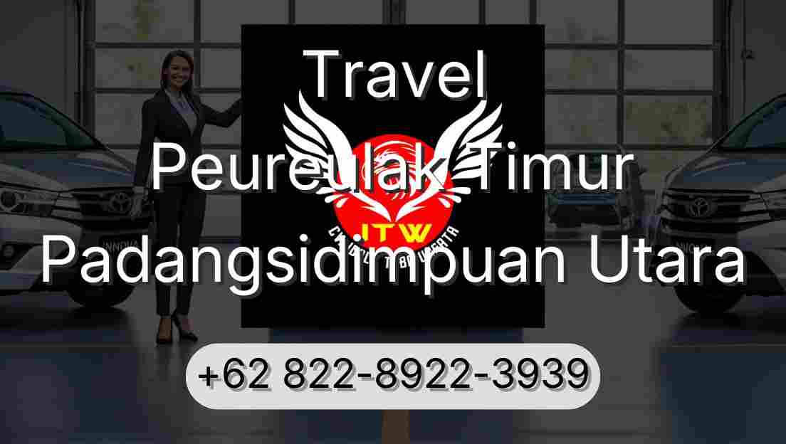 Travel Peureulak Timur Padangsidimpuan Utara