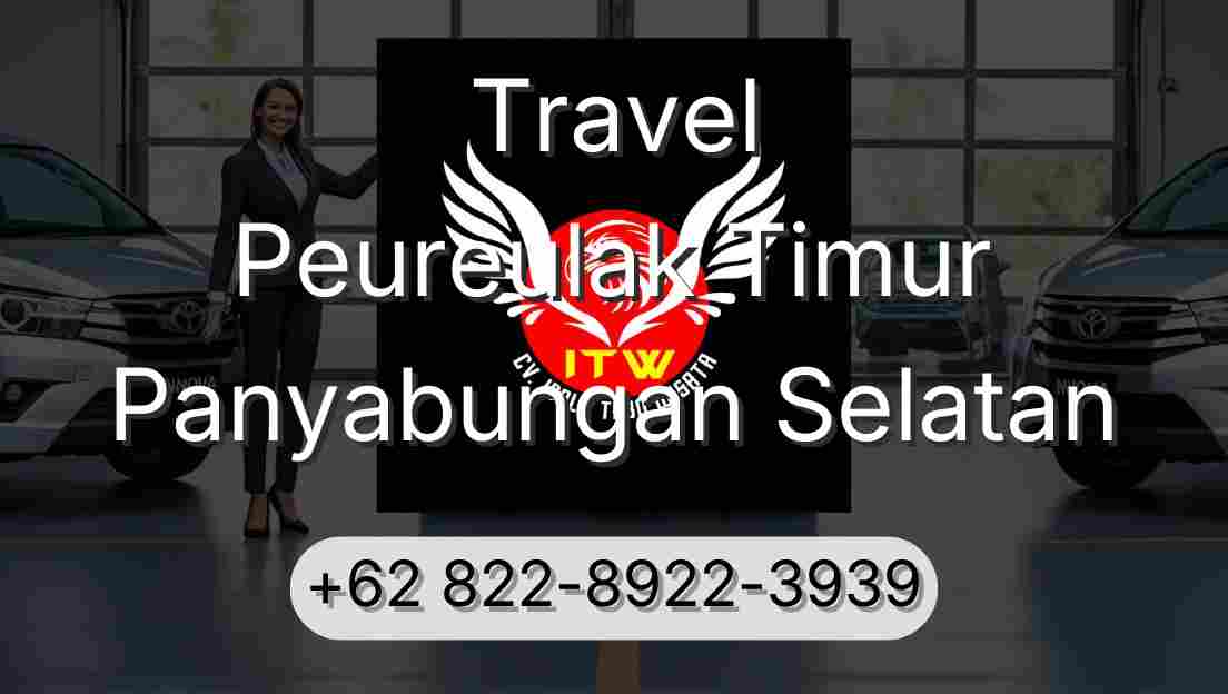 Travel Peureulak Timur Panyabungan Selatan