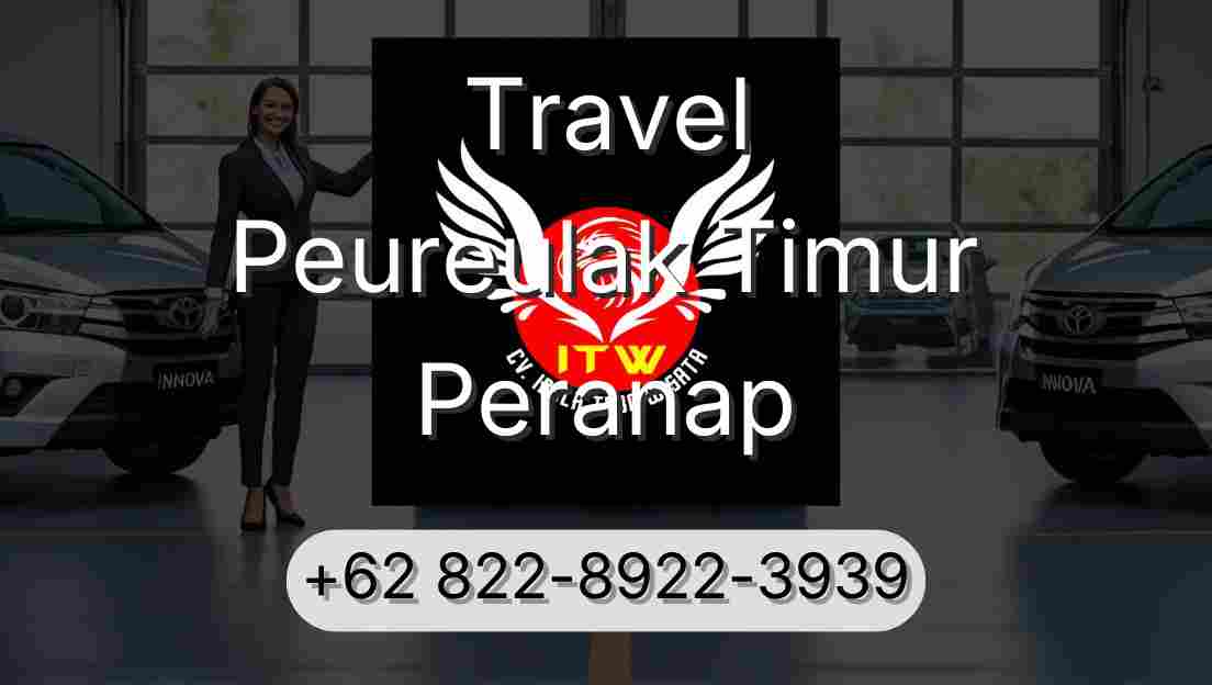 Travel Peureulak Timur Peranap