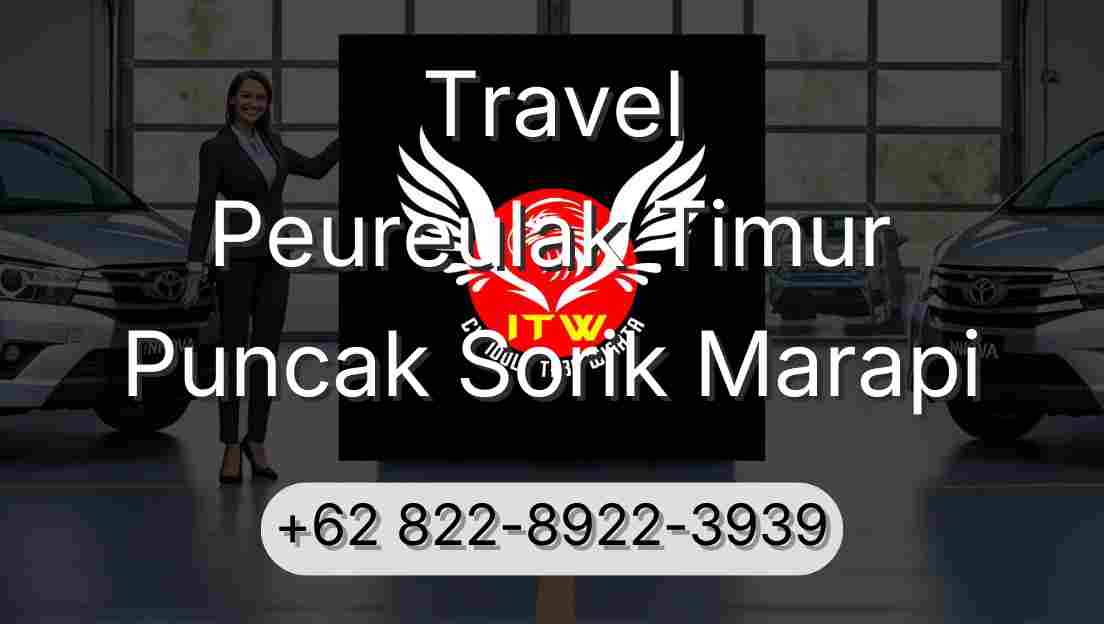 Travel Peureulak Timur Puncak Sorik Marapi