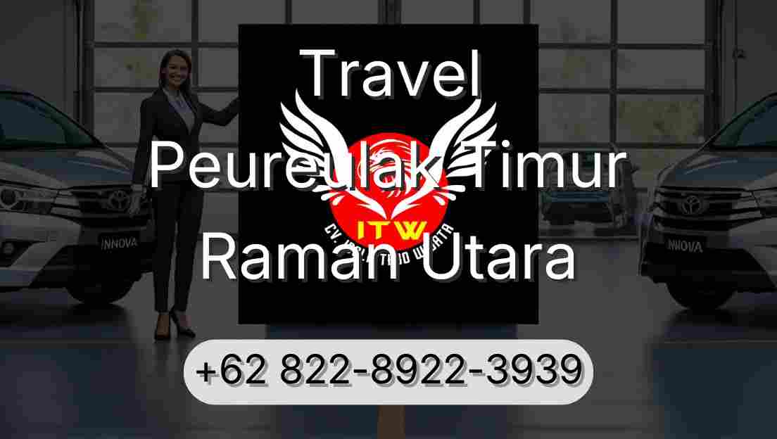 Travel Peureulak Timur Raman Utara