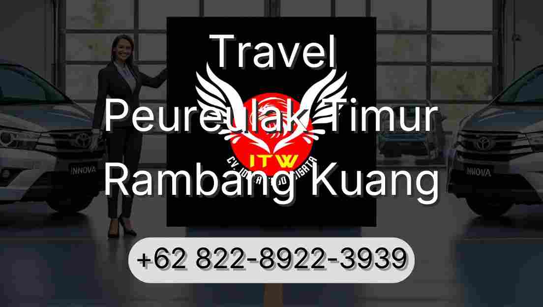 Travel Peureulak Timur Rambang Kuang