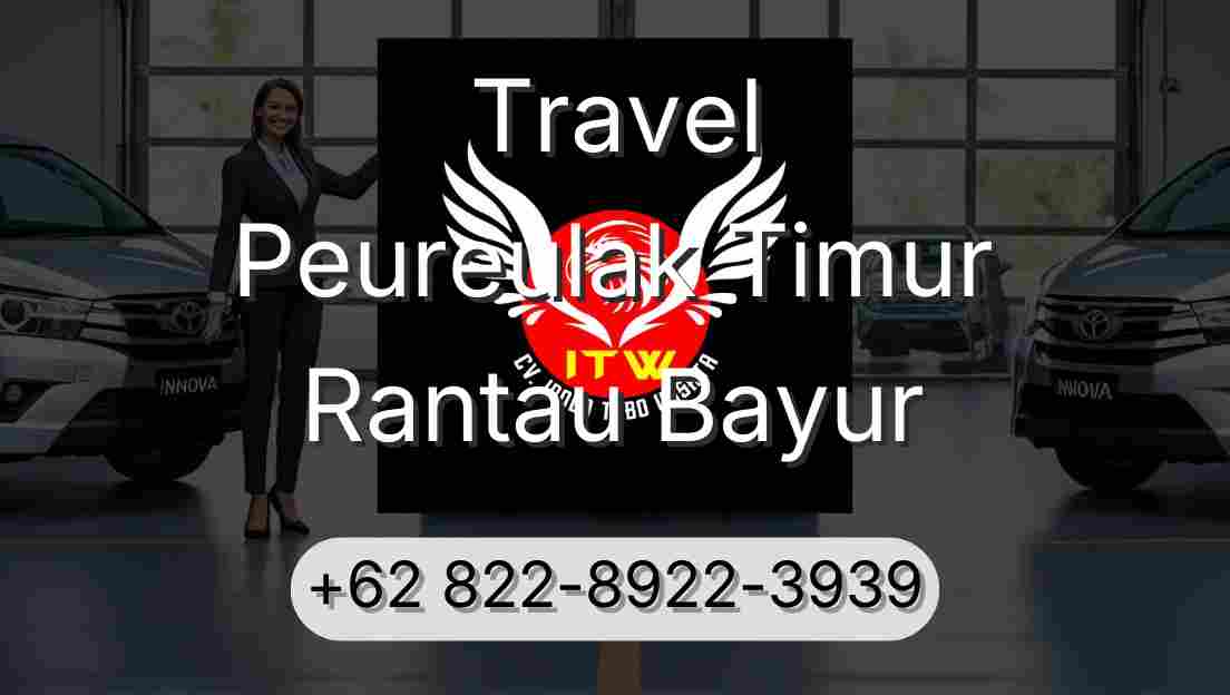 Travel Peureulak Timur Rantau Bayur