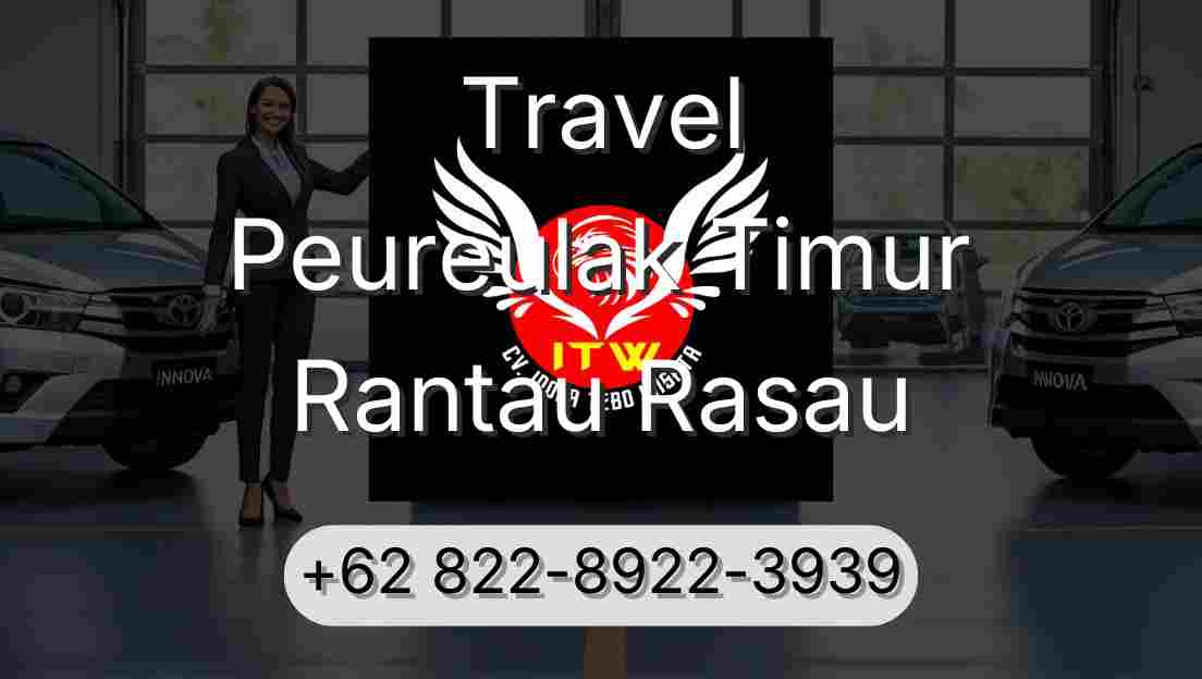Travel Peureulak Timur Rantau Rasau