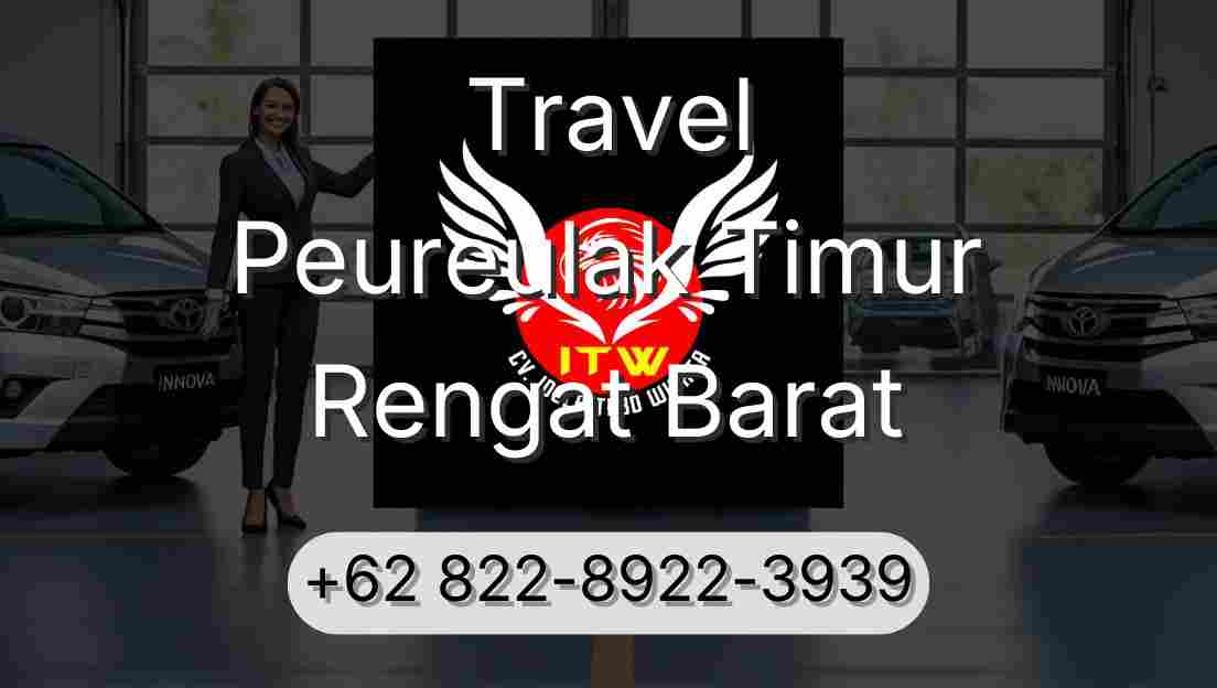 Travel Peureulak Timur Rengat Barat
