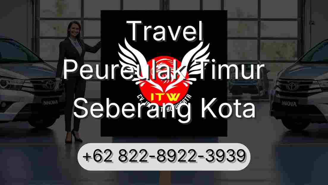 Travel Peureulak Timur Seberang Kota