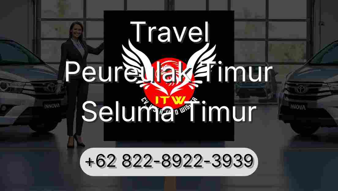 Travel Peureulak Timur Seluma Timur