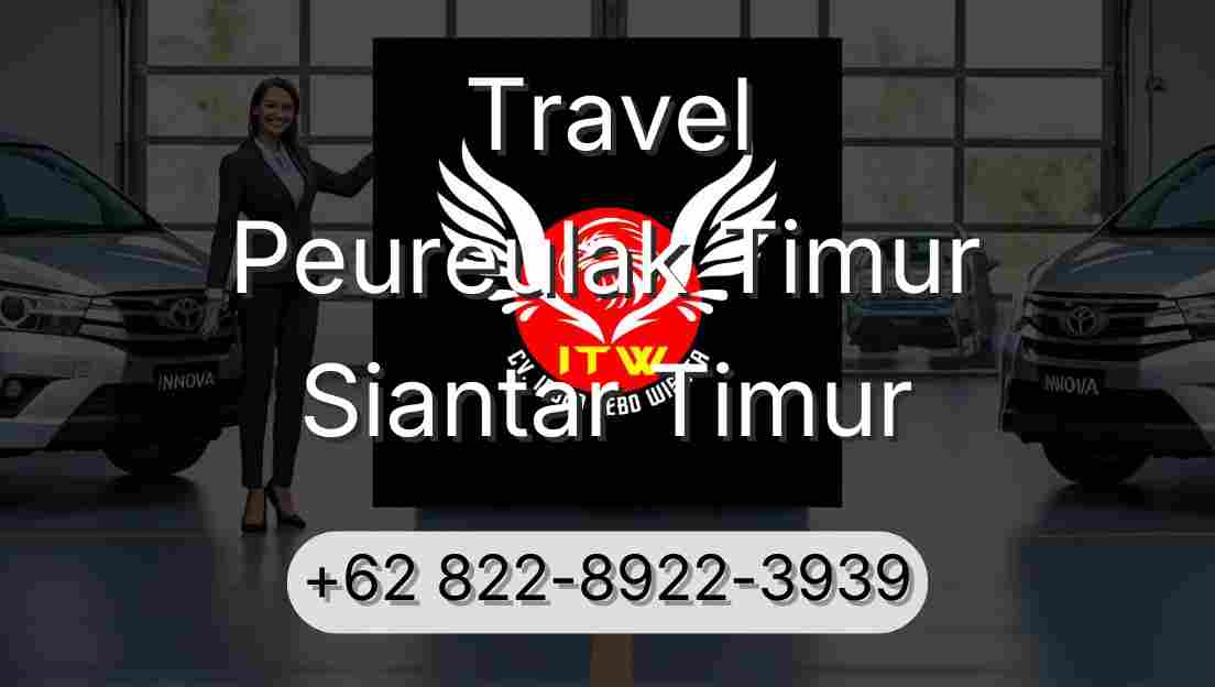 Travel Peureulak Timur Siantar Timur
