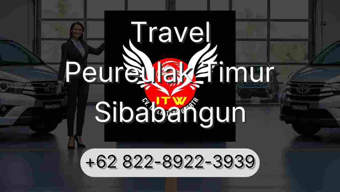 Travel Peureulak Timur Sibabangun