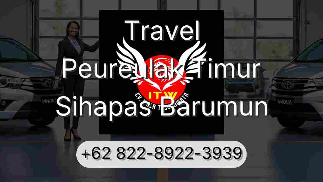 Travel Peureulak Timur Sihapas Barumun