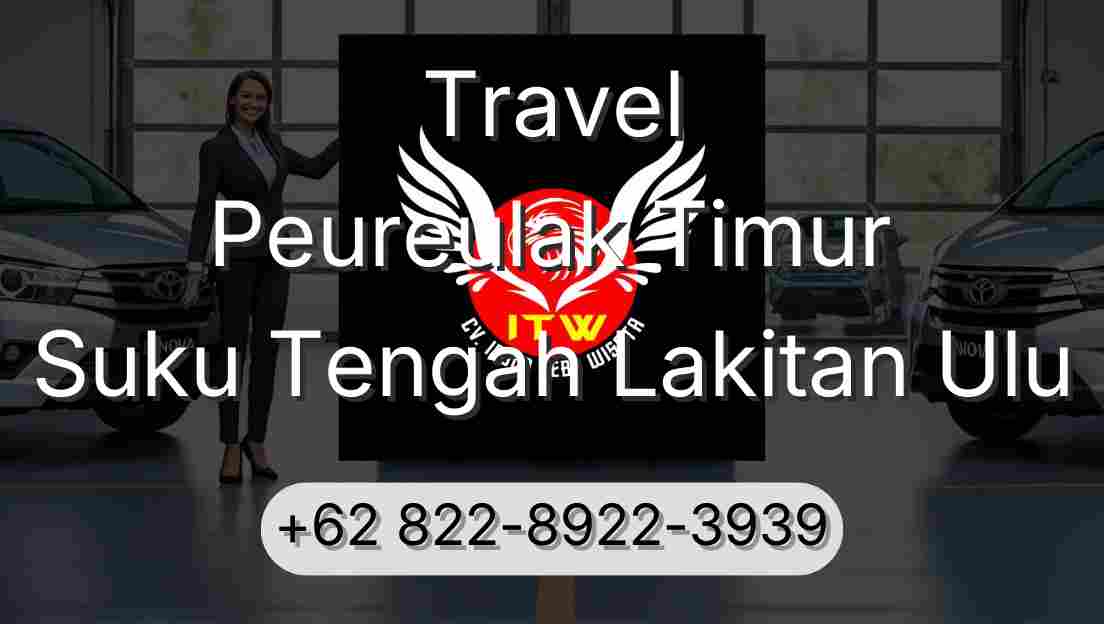 Travel Peureulak Timur Suku Tengah Lakitan Ulu
