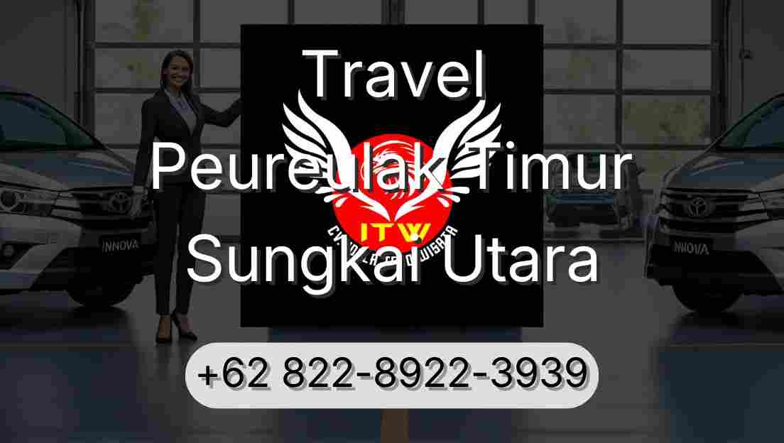 Travel Peureulak Timur Sungkai Utara