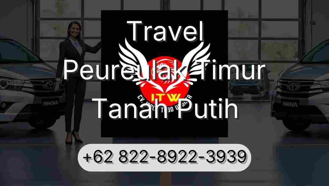 Travel Peureulak Timur Tanah Putih