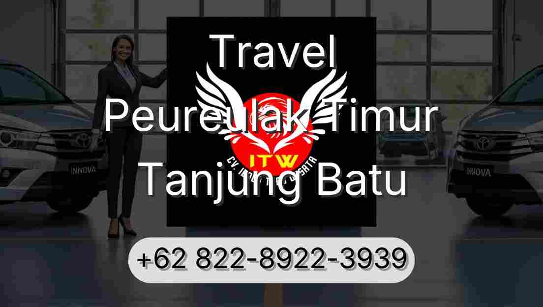 Travel Peureulak Timur Tanjung Batu