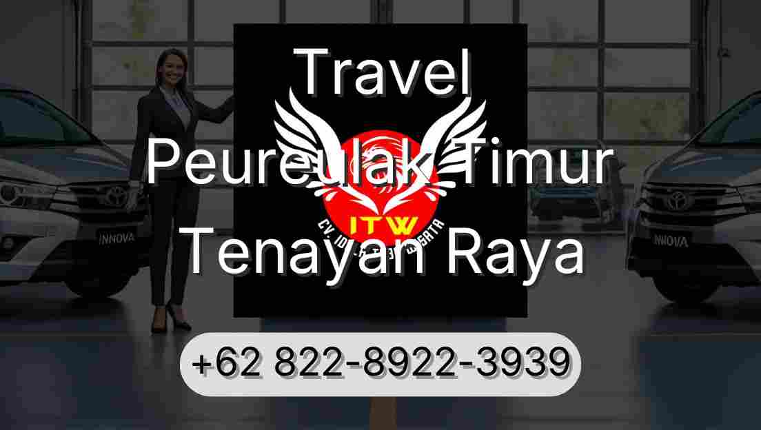 Travel Peureulak Timur Tenayan Raya