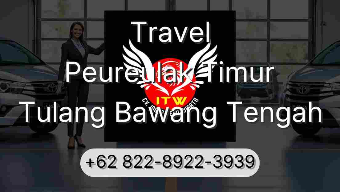 Travel Peureulak Timur Tulang Bawang Tengah