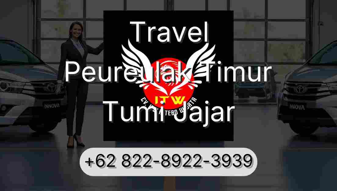 Travel Peureulak Timur Tumi Jajar