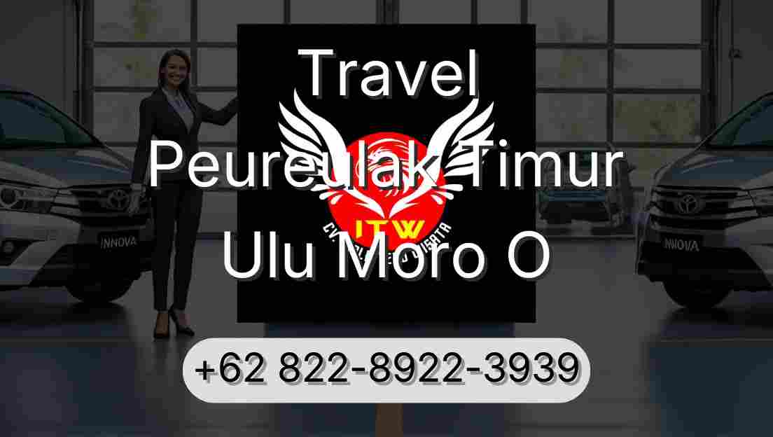 Travel Peureulak Timur Ulu Moro O