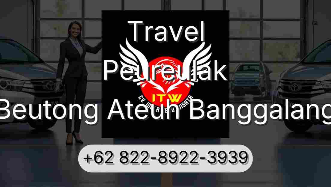 Travel Peureulak Beutong Ateuh Banggalang