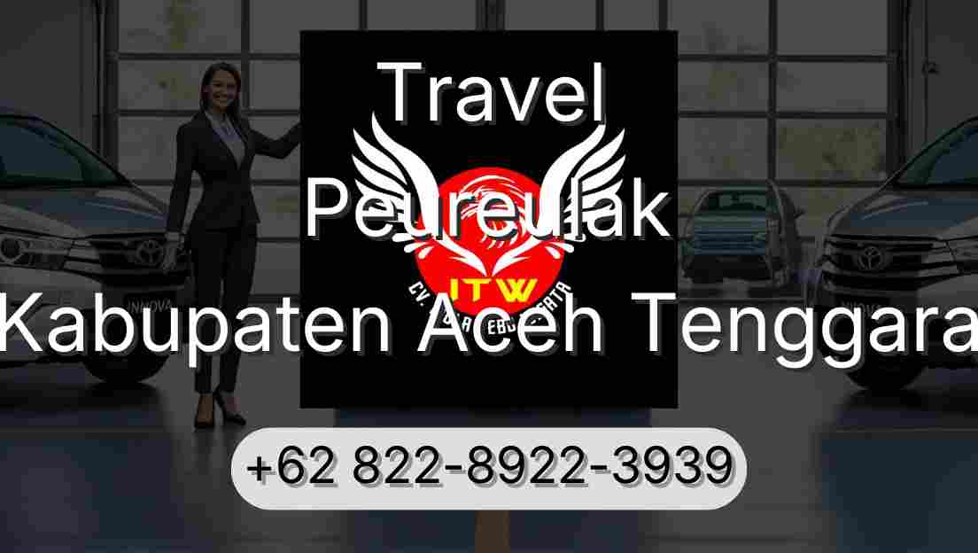 Travel Peureulak Kabupaten Aceh Tenggara