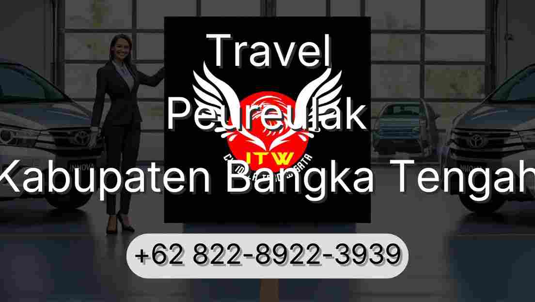 Travel Peureulak Kabupaten Bangka Tengah