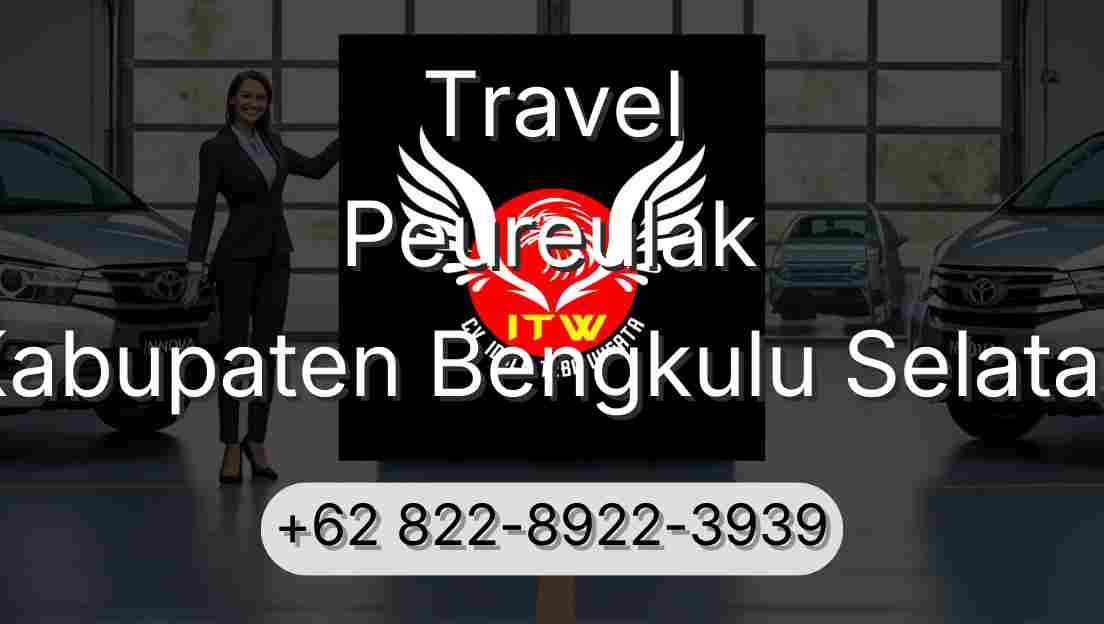 Travel Peureulak Kabupaten Bengkulu Selatan
