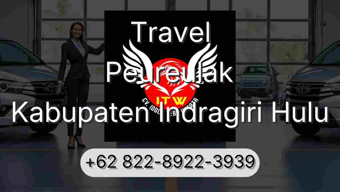 Travel Peureulak Kabupaten Indragiri Hulu