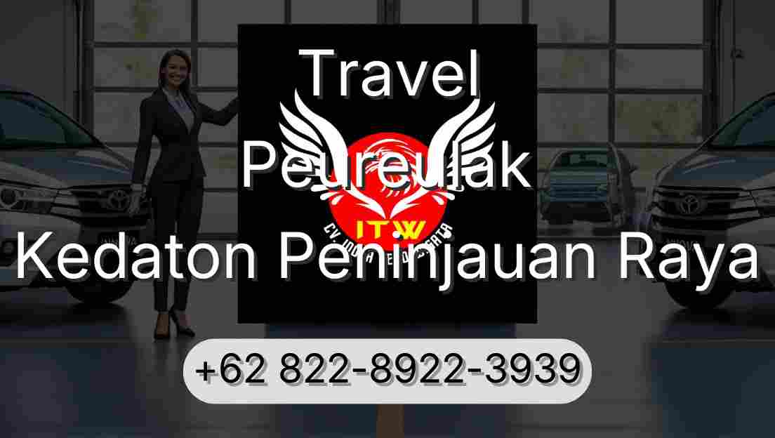 Travel Peureulak Kedaton Peninjauan Raya